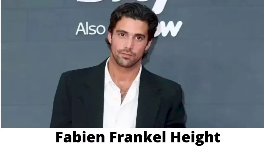 Fabien Frankel Height How Tall is Fabien Frankel?