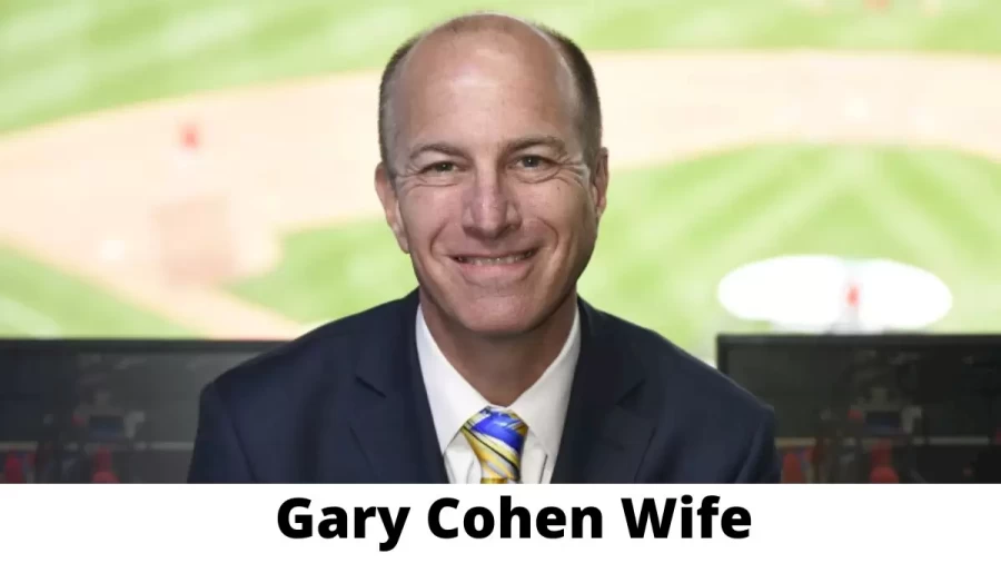 Gary Cohen Wife Who is Gary Cohen Wife?