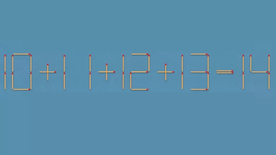 Here Is A Wrong Equation 10 + 11 + 12 + 13 = 14, All You Need Is To Move 1 Matchstick To Correct This Brain Teaser Matchstick Puzzle