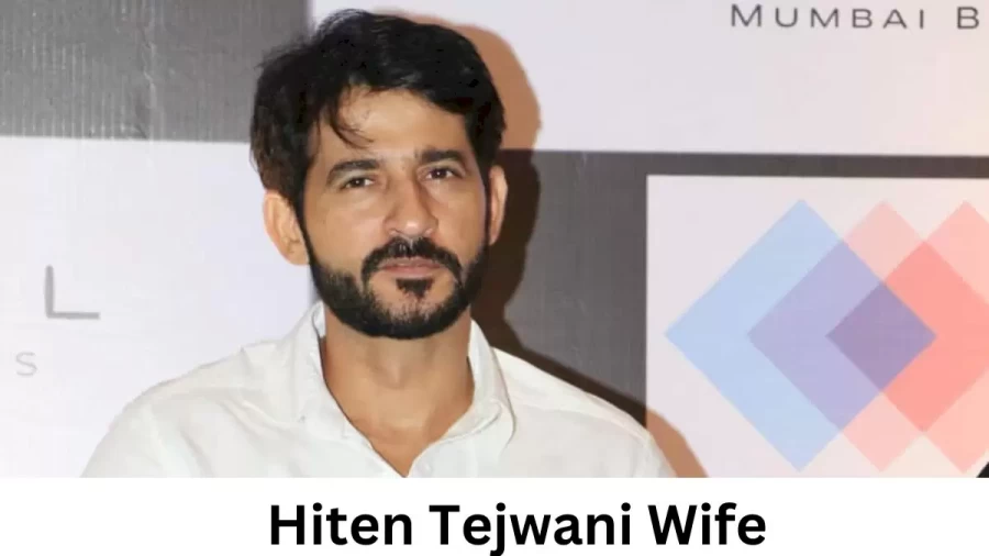 Hiten Tejwani Wife Who is Hiten Tejwani Wife?