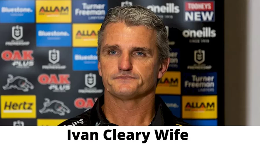 Ivan Cleary Wife Who is Ivan Cleary Wife?