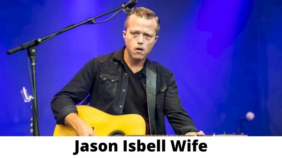 Jason Isbell Wife Who is Jason Isbell Wife?