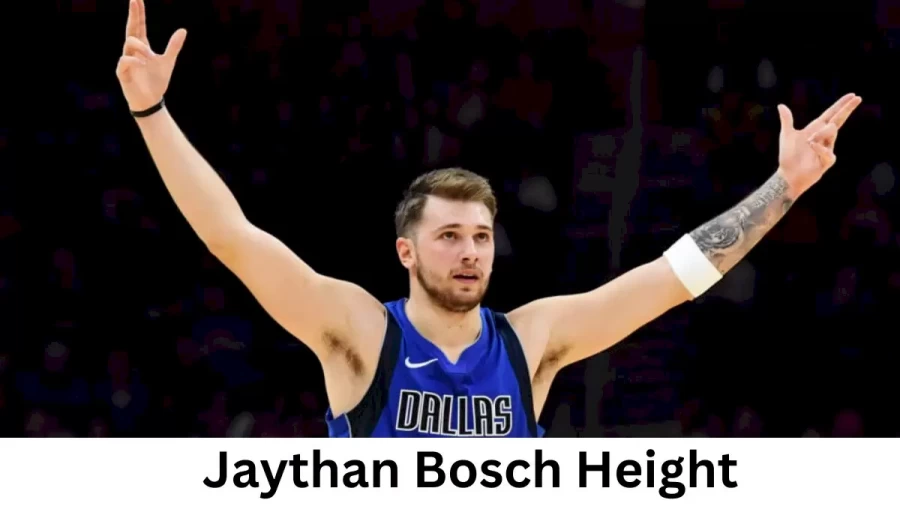 Jaythan Bosch Height How Tall is Jaythan Bosch?