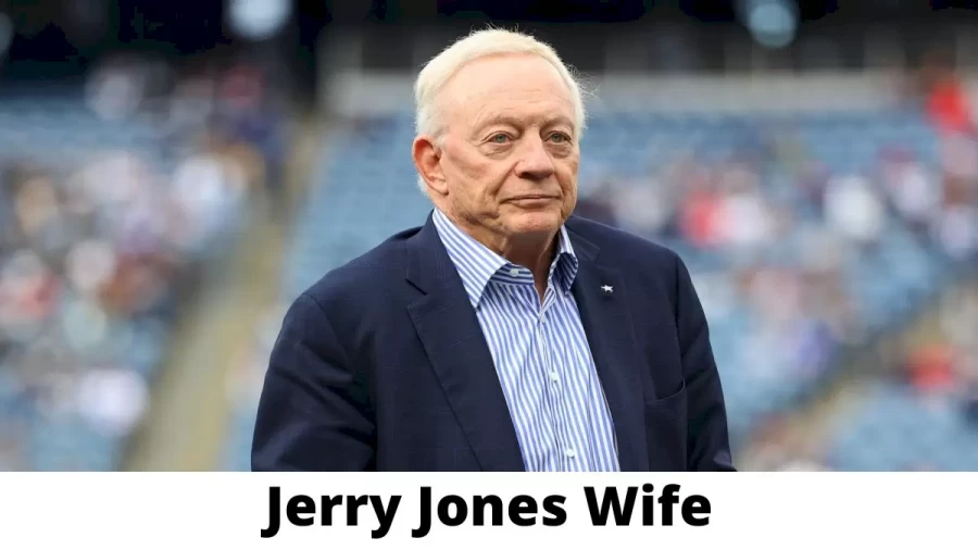 Jerry Jones Wife Who is Jerry Jones Wife?