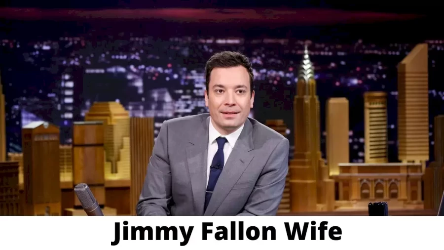 Jimmy Fallon Wife Who is Jimmy Fallon Wife?