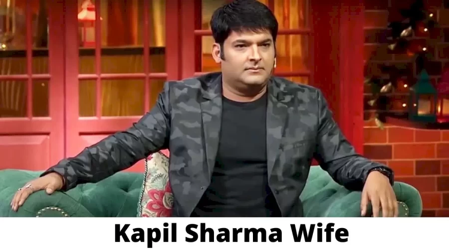 Kapil Sharma Wife Who is Kapil Sharma Wife?