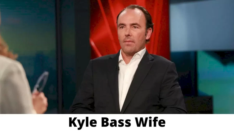 Kyle Bass Wife Who is Kyle Bass Wife?