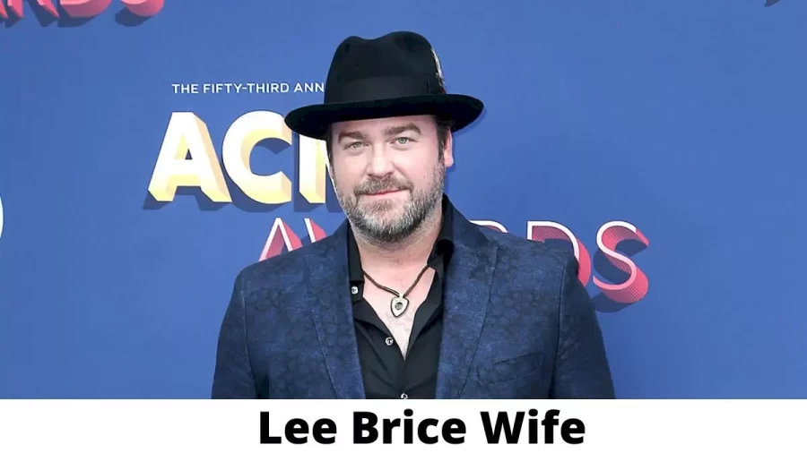 Lee Brice Wife Who is Lee Brice Wife?