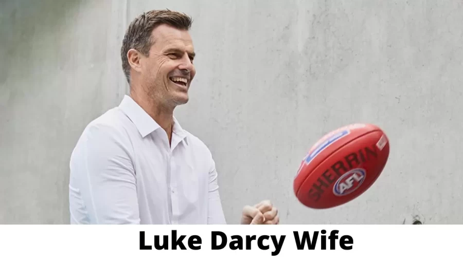 Luke Darcy Wife Who is Luke Darcy Wife?