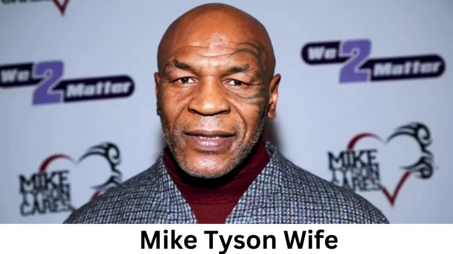 Mike Tyson Wife Who is Mike Tyson Wife?