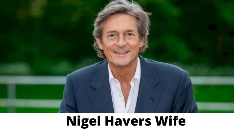 Nigel Havers Wife Who is Nigel Havers Wife?