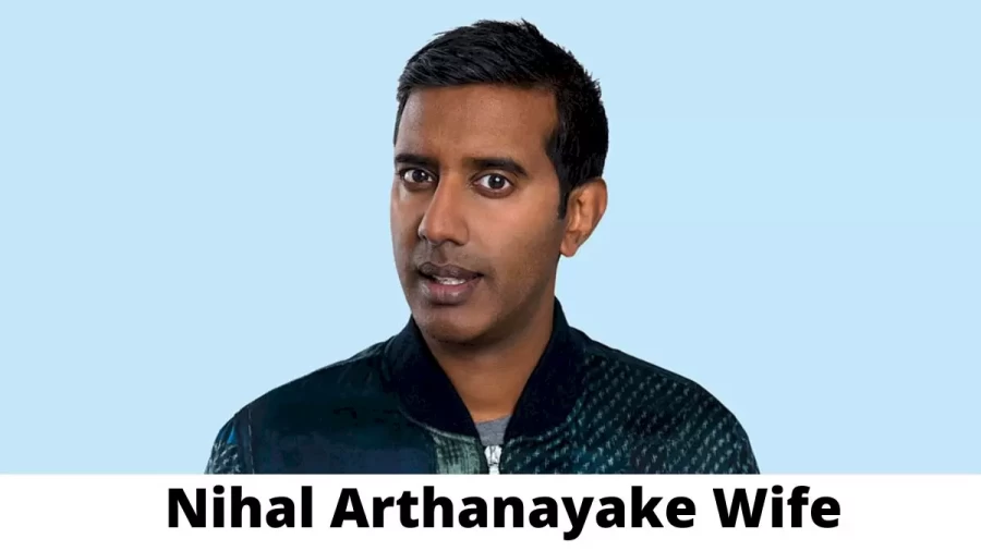 Nihal Arthanayake Wife Who is Nihal Arthanayake Wife?