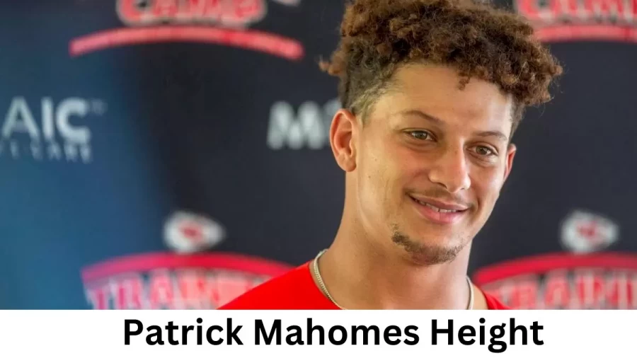 Patrick Mahomes Height How Tall is Patrick Mahomes?