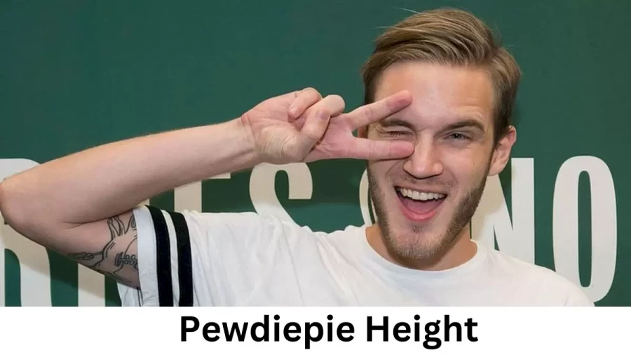 Pewdiepie Height How Tall is Pewdiepie?