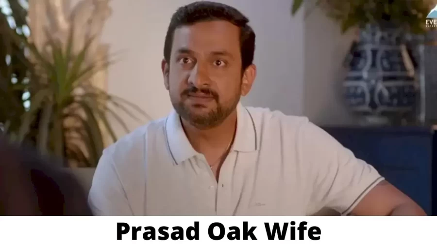 Prasad Oak Wife Who is Prasad Oak Wife?