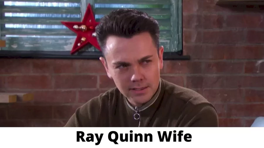 Ray Quinn Wife Who is Ray Quinn Wife?