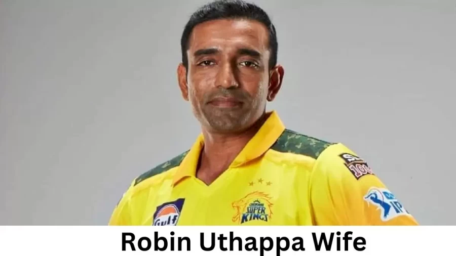 Robin Uthappa Wife Who is Robin Uthappa Wife?