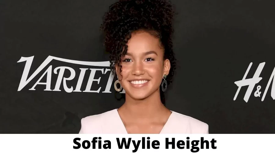 Sofia Wylie Height How Tall is Sofia Wylie?