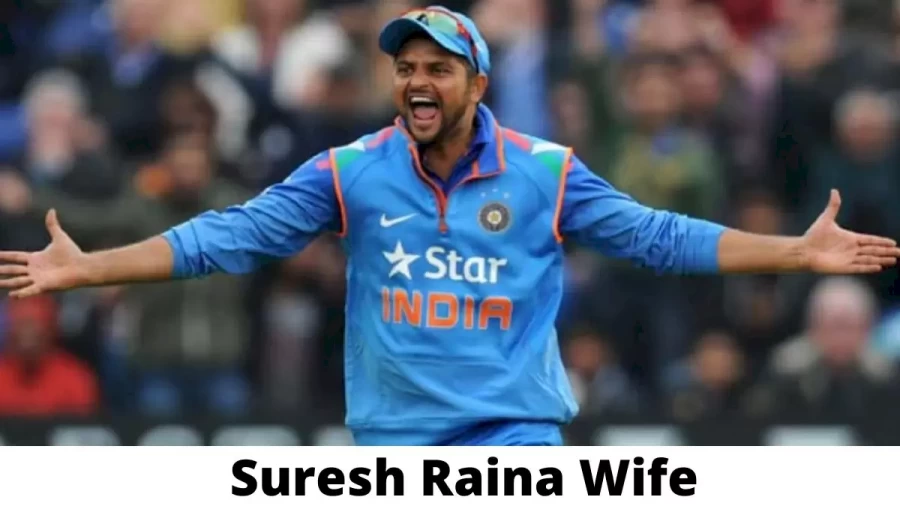 Suresh Raina Wife Who is Suresh Raina Wife?