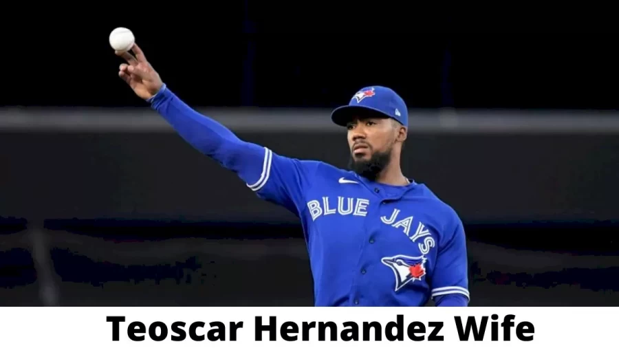 Teoscar Hernandez Wife Who is Teoscar Hernandez Wife?