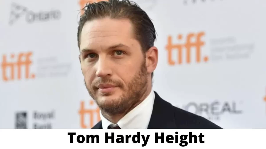 Tom Hardy Height How Tall is Tom Hardy?