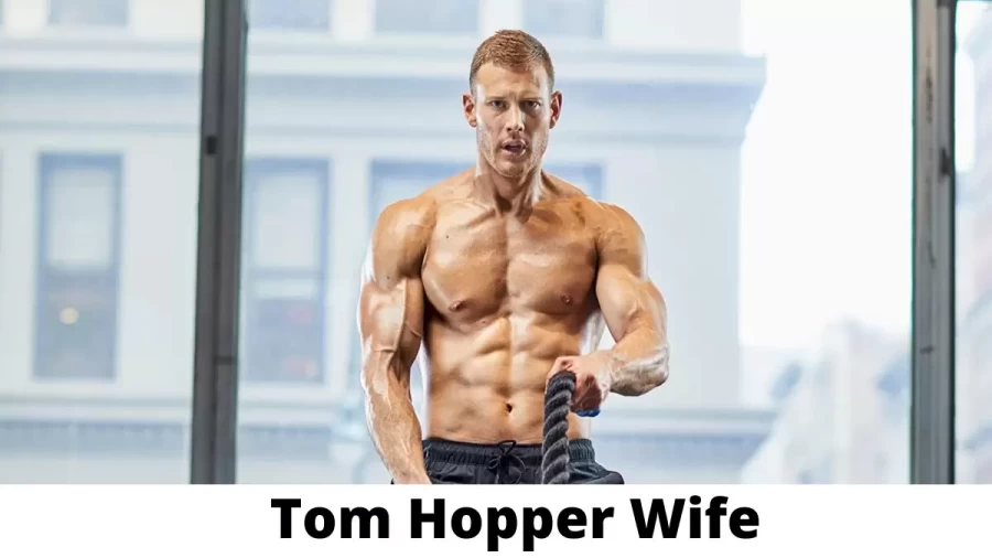 Tom Hopper Wife Who is Tom Hopper Wife?