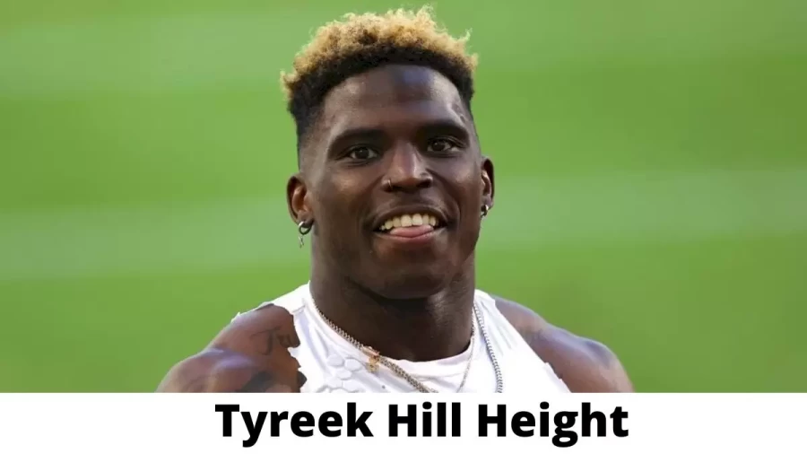 Tyreek Hill Height How Tall is Tyreek Hill?