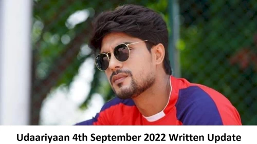 Udaariyaan 4th September 2022 Written Update, Upcoming Twists In Udaariyaan