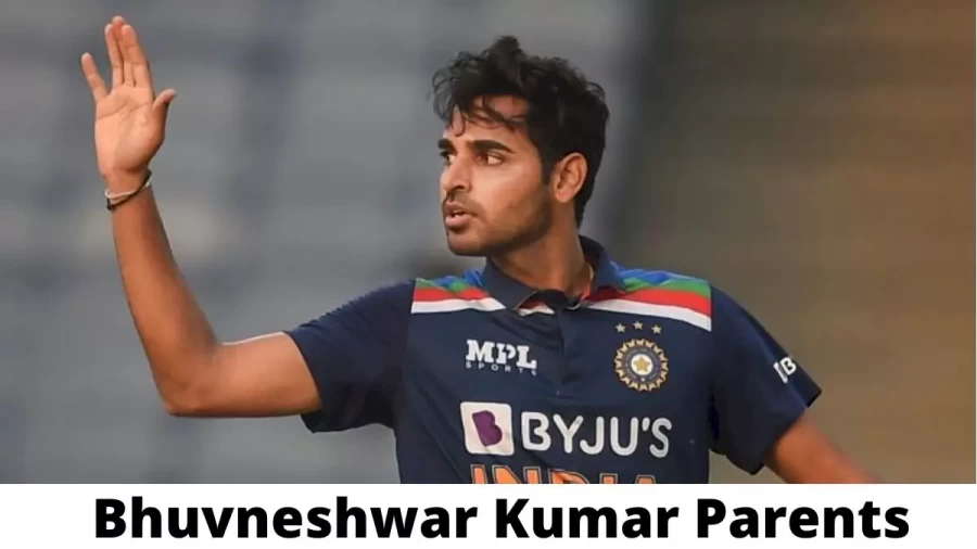 Who are Bhuvneshwar Kumars Parents? Bhuvneshwar Kumar Biography, Parents Name and More