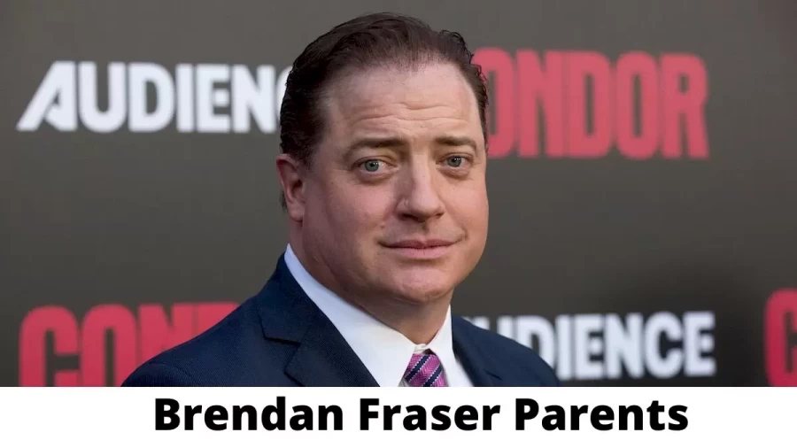 Who are Brendan Frasers Parents? Brendan Fraser Biography, Parents Name and More