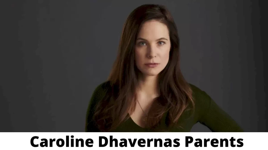 Who are Caroline Dhavernas Parents? Where is Caroline Dhavernas Parents From? What is Caroline Dhavernas Parents Nationality?