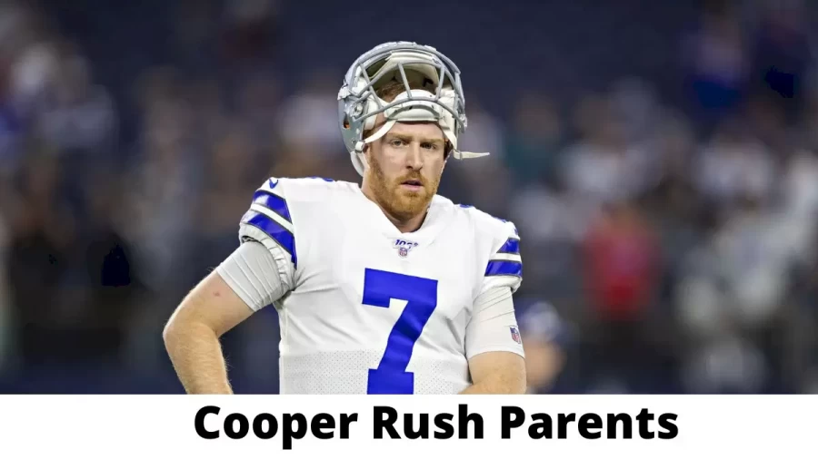 Who are Cooper Rushs Parents? Cooper Rush Biography, Parents Name and More