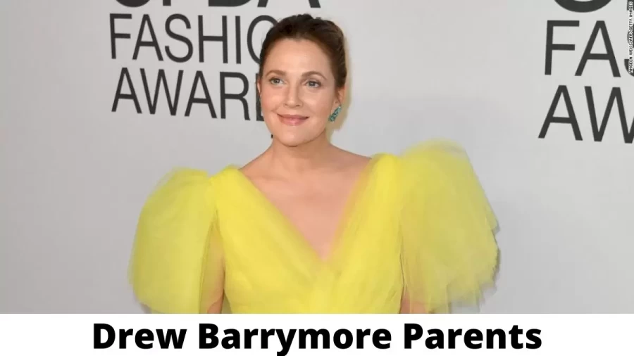 Who are Drew Barrymores Parents? Drew Barrymore Biography, Parents Name and More