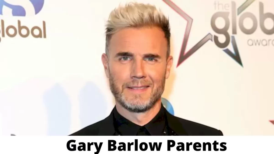 Who are Gary Barlows Parents? Gary Barlow Biography, Parents Name and More