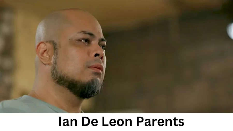 Who are Ian De Leons Parents? Ian De Leon Biography, Parents Name and More