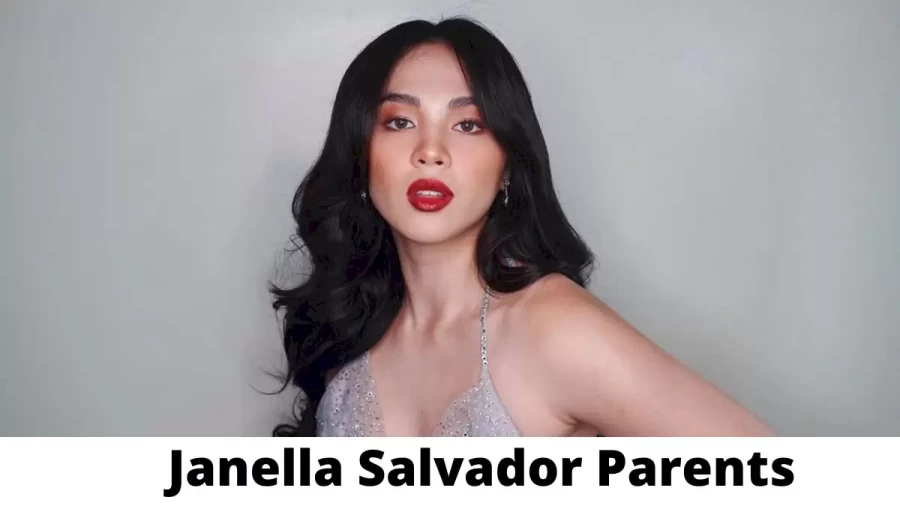 Who are Janella Salvadors Parents? Janella Salvador Biography, Parents Name and More