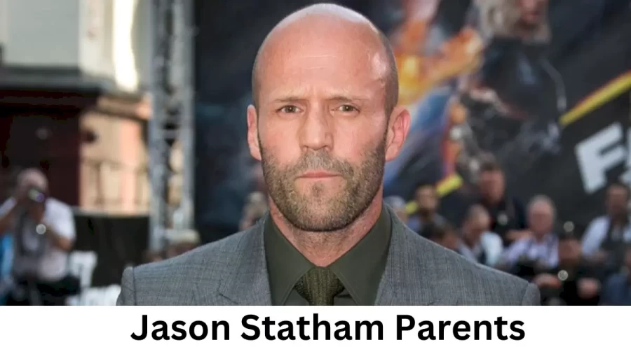 Who are Jason Stathams Parents? Jason Statham Biography, Parents Name and More