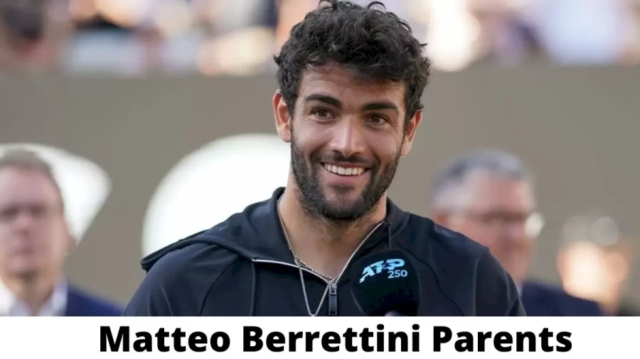 Who are Matteo Berrettinis Parents? Matteo Berrettini Biography, Parents Name and More