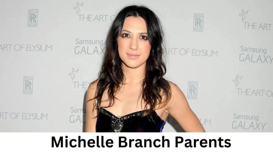 Who are Michelle Branchs Parents? Michelle Branch Biography, Parents Name and More