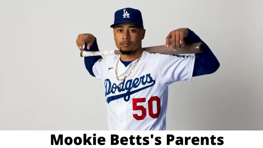 Who are Mookie Bettss Parents? Where are Mookie Betts’s Parents From? What is Mookie Bettss Parents Nationality?