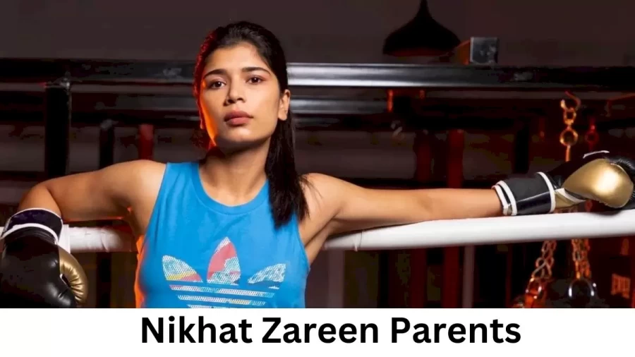 Who are Nikhat Zareens Parents? Nikhat Zareen Biography, Parents Name and More