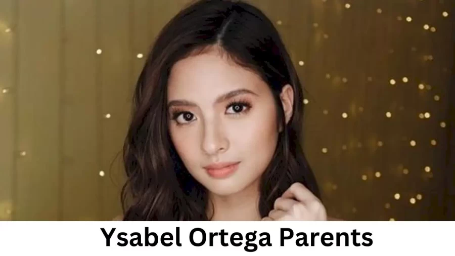 Who are Ysabel Ortegas Parents? Ysabel Ortega Biography, Parents Name and More