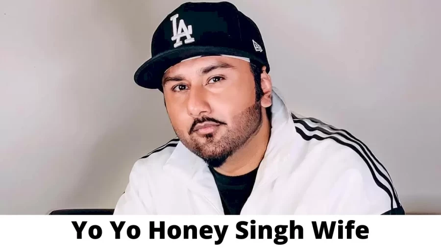 Yo Yo Honey Singh Wife Who is Yo Yo Honey Singh Wife?