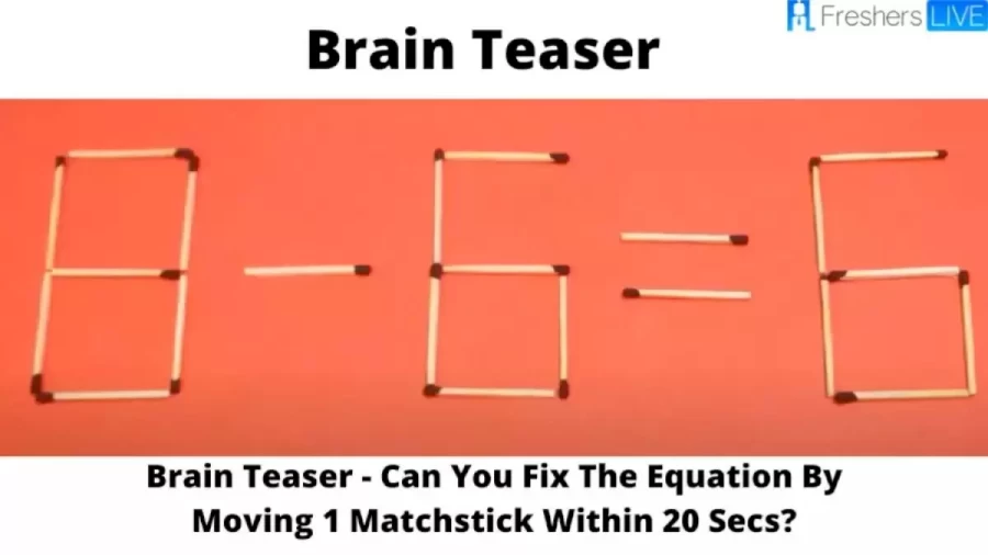 Brain Teaser: Can You Fix The Equation By Moving 1 Matchstick Within 30 Secs?