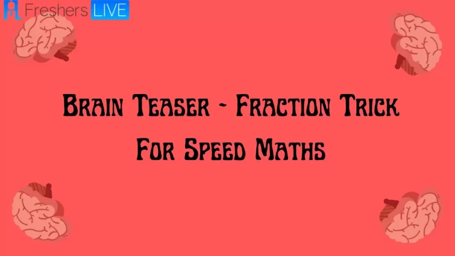 Brain Teaser - Fraction Trick For Speed Maths