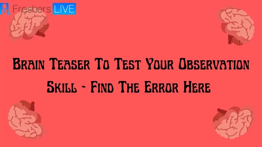 Brain Teaser To Test Your Observation Skill - Find The Error Here