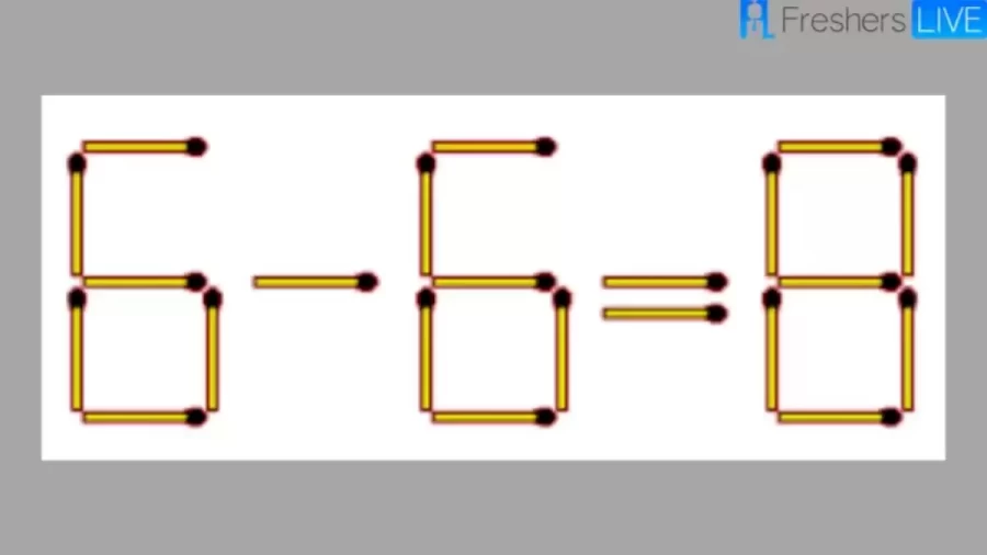 Brain Teaser Today: Can You Move 1 Matchstick To Fix The Equation 6-6=8? Matchstick Puzzles