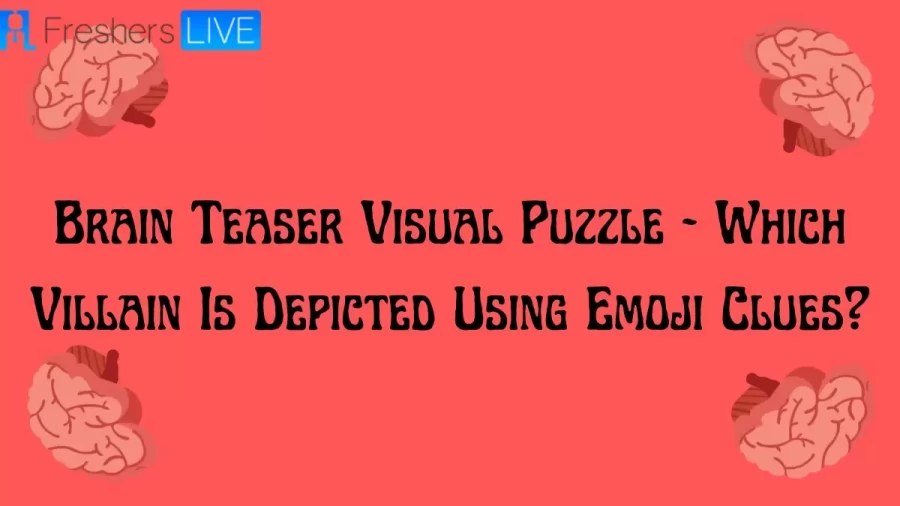 Brain Teaser Visual Puzzle - Which Villain Is Depicted Using Emoji Clues?