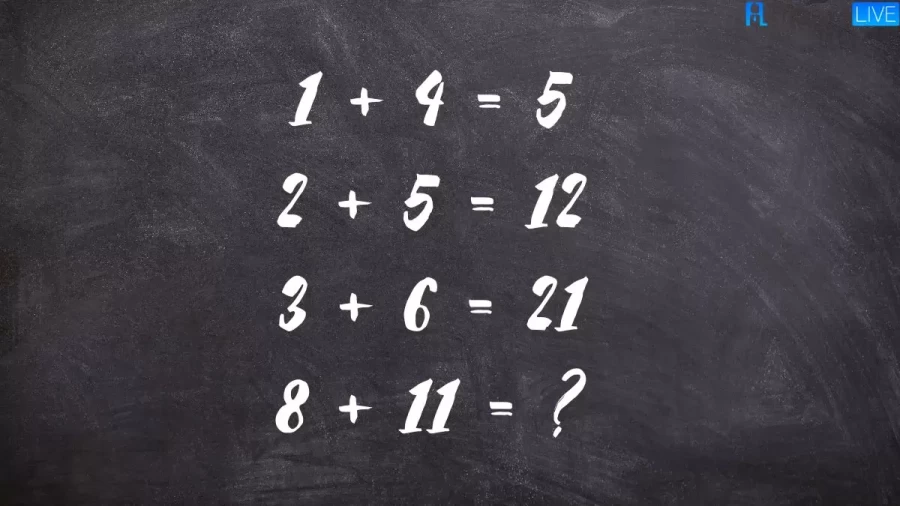 The Viral Maths Puzzle - If 1 + 4 = 5, 2 + 5 = 12, 3 + 6 = 21 What Is 8 + 11? Brain Teaser