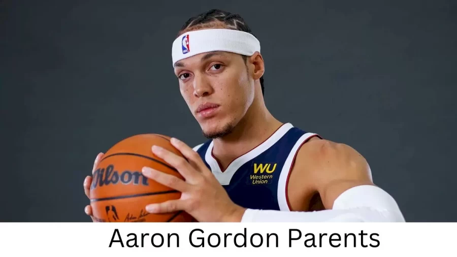 Who are Aaron Gordons Parents? Aaron Gordon Biography, Parents Name and More